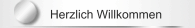Herzlich Willkommen